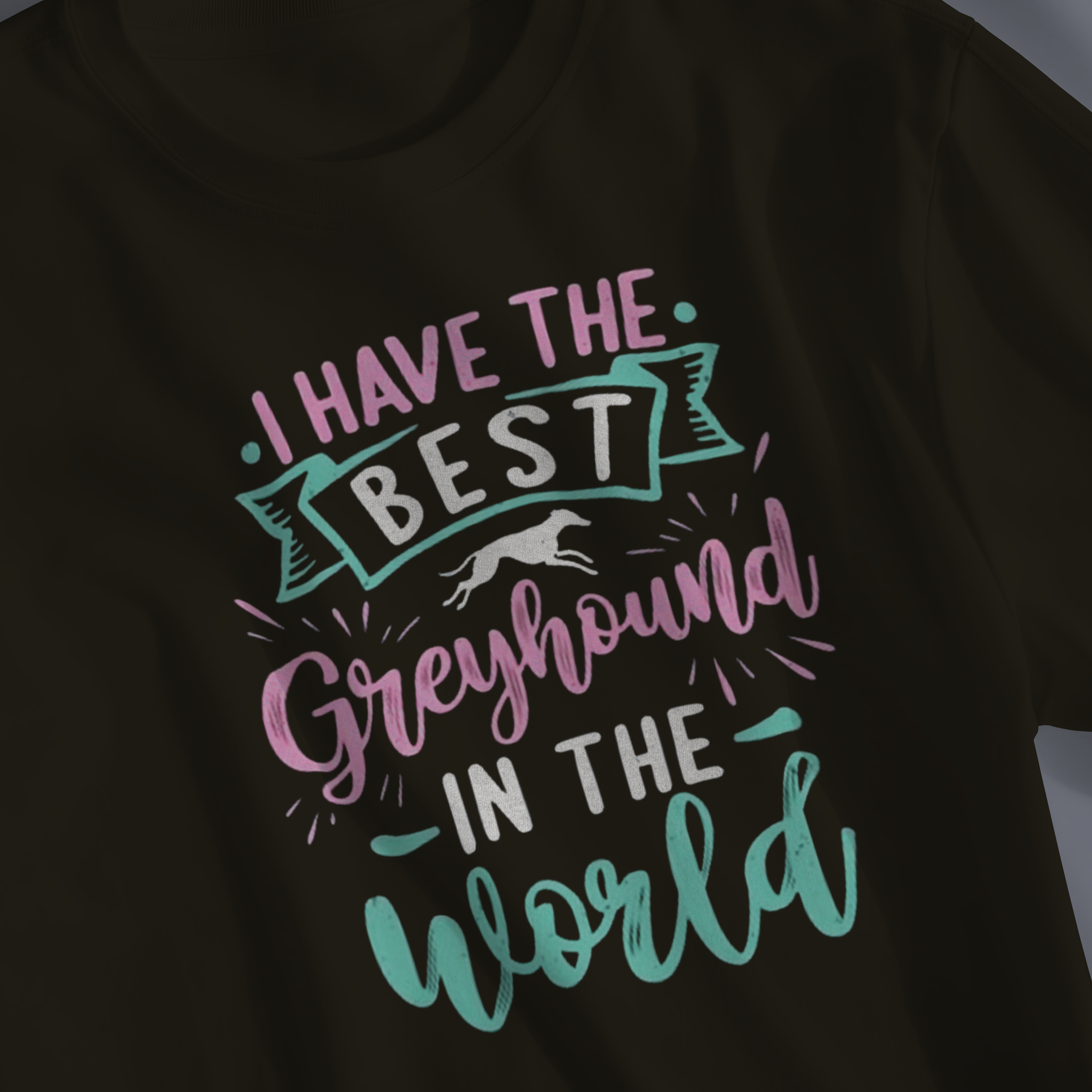 Greyhound Dog Lover T-Shirt — "I Have the Best Greyhound in the World"