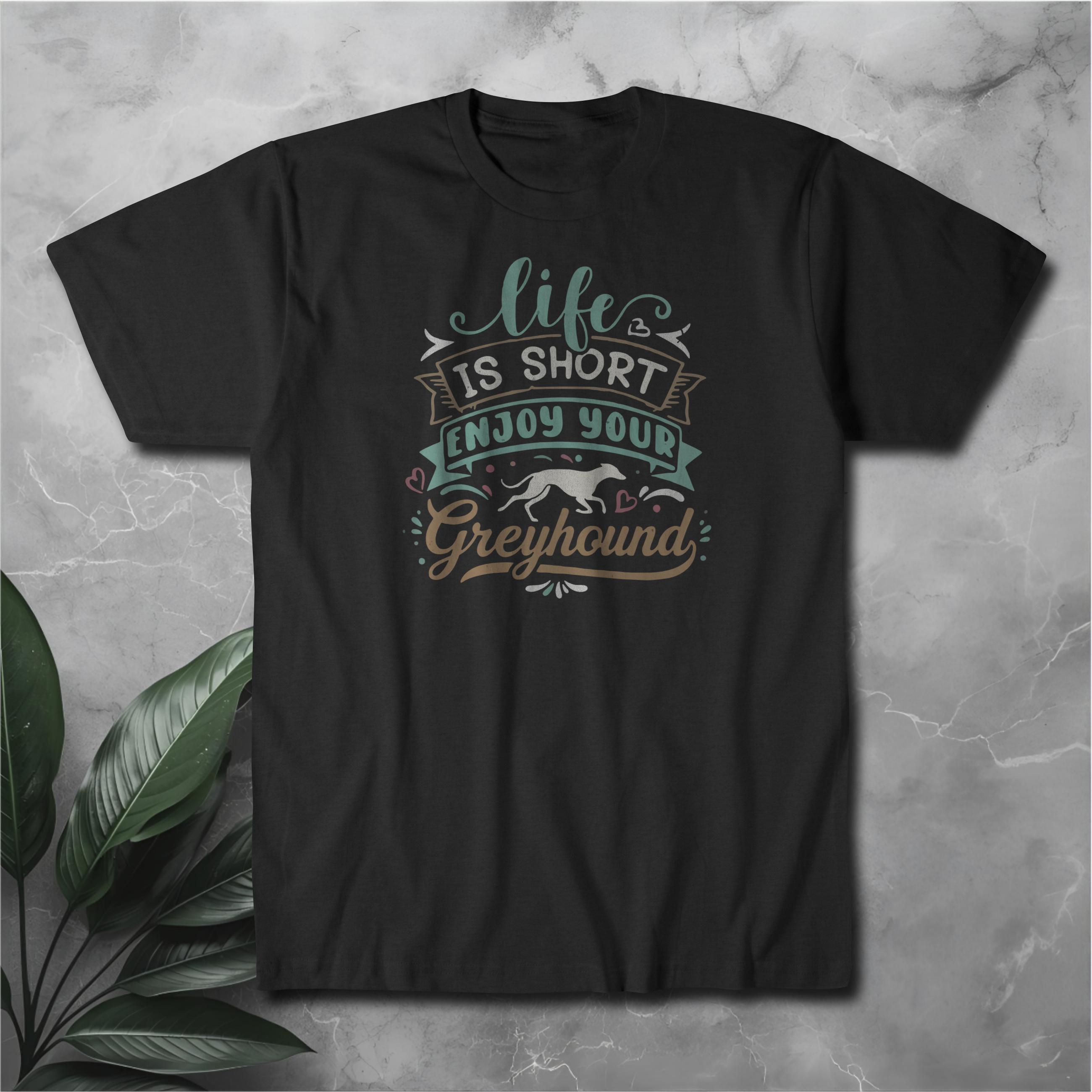 Life Is Short Enjoy Your Greyhound T-Shirt