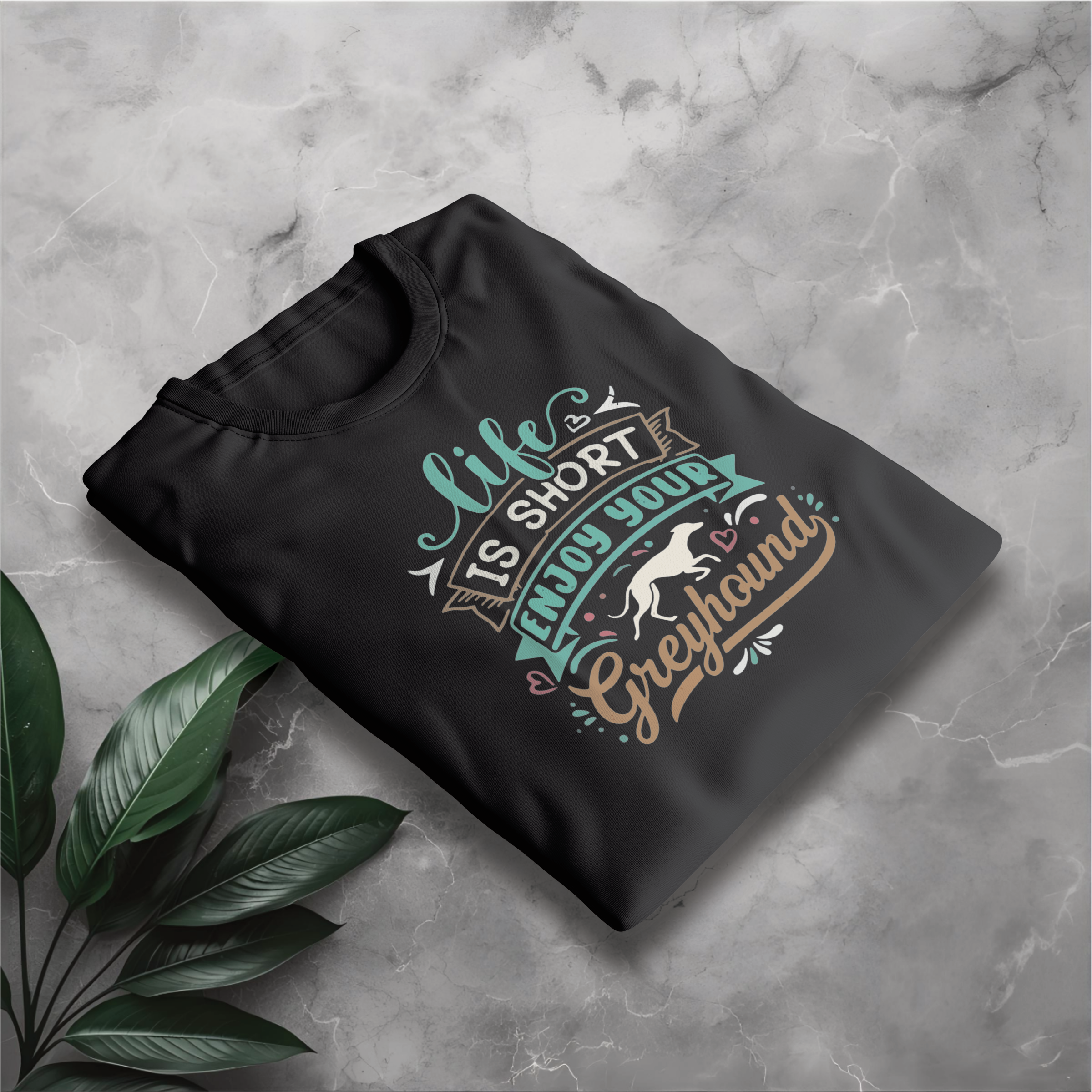 Life Is Short Enjoy Your Greyhound T-Shirt